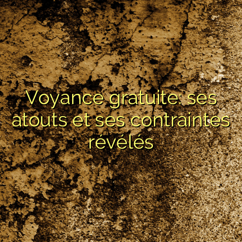 Voyance gratuite: ses atouts et ses contraintes révélés